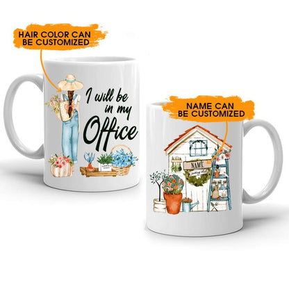 Personalized Gardening Mug Custom I Will Be In My Office Mug 11 oz White