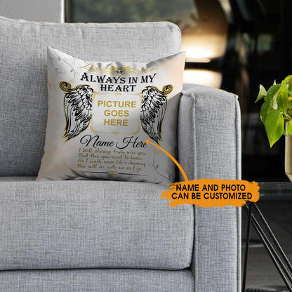 Custom Memorial Pillow For Lost Loved Ones Always In My Heart Heaven Pillow 18x18 White M96