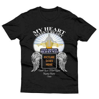 Custom Memorial Tshirt For Lost Loved Ones My Heart Wasnt Ready Heaven In Loving Of Tshirt 6XL Black M102