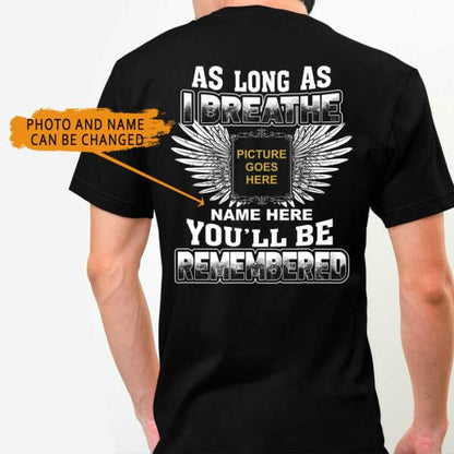 Custom Memorial Tshirt With Picture For Lost Loved Ones As Long As I Breathe Guardian Angel Tshirt 6XL Black M60