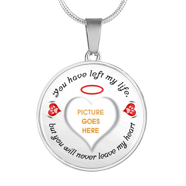 Personalized Pet Memorial Circle Necklace You Will Never Leave My Heart For Pet Custom Memorial Gift M139