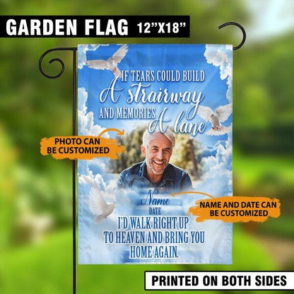 Personalized Memorial Garden Flag If Tears Could Build A Strairway In Loving Memory Dor Dad Mom Someone Custom Memorial Gift M235