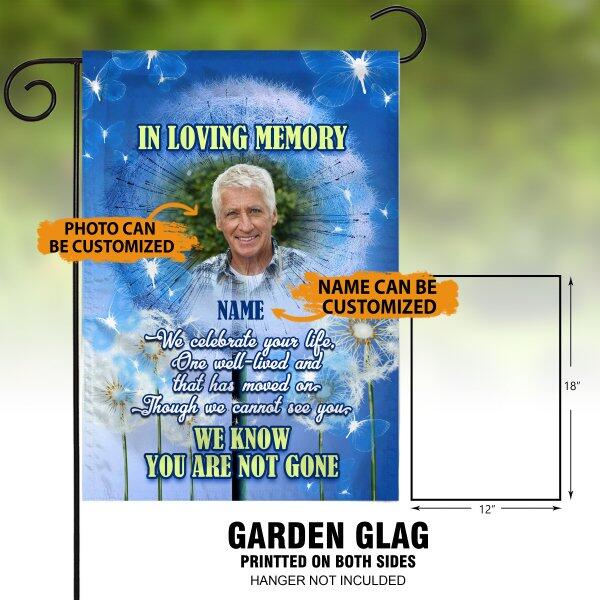 Personalized Memorial Garden Flag Dandelion We Know You Are Not Gone In Loving Memory For Dad Mom Grandpa Grandma Custom Memorial Gift M245