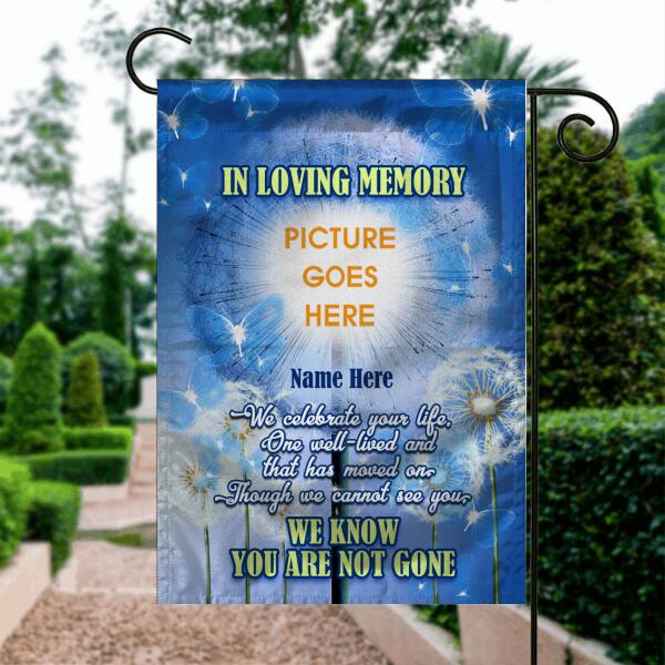 Personalized Memorial Garden Flag Dandelion We Know You Are Not Gone In Loving Memory For Dad Mom Grandpa Grandma Custom Memorial Gift M245