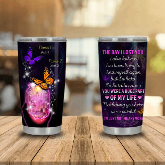 Personalized Memorial Tumbler The Day I Lost You Quote Butterfly Signs Tumbler 20oz For Dad Mom Someone Custom Memorail Gift C268