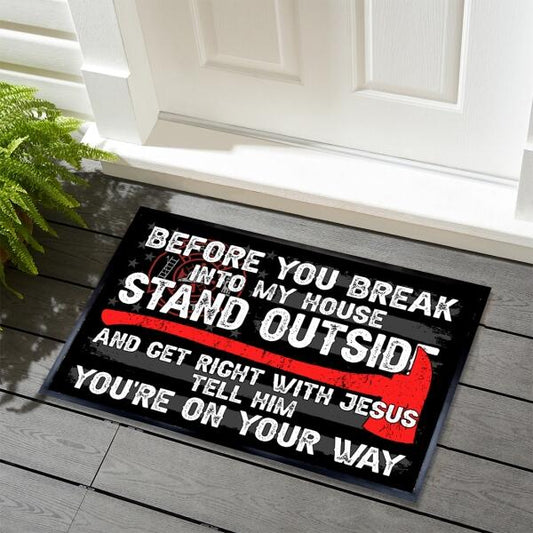 Firefighter Doormat Before You Break Into My House Doormat Black