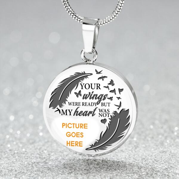 Personalized Memorial Circle Necklace Your Wings Were Ready But My Heart Was Not For Mom Dad Grandma Daughter Son Custom Memorial Gift M199