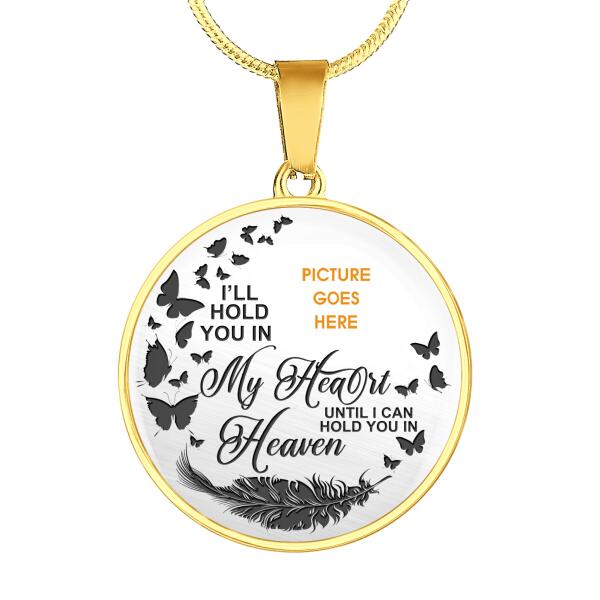Personalized Memorial Circle Necklace I'll Hold You In My Heart Memorial For Mom Dad Grandma Daughter Son Custom Memorial Gift M81A