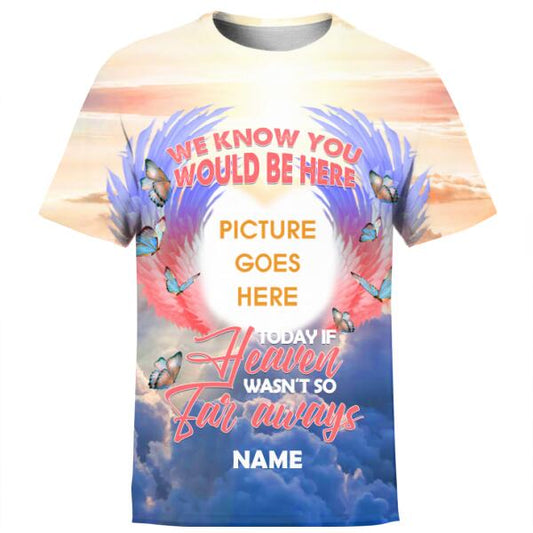 Unifinz Personalized Memorial Shirt We Know You Wings Butterfly For Mom, Dad, Grandpa, Son, Daughter Custom Memorial Gift M185