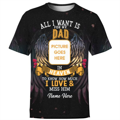 Unifinz Personalized Memorial Shirt All I Want Is For My Dad In Heaven Wings For Dad Custom Memorial Gift M177