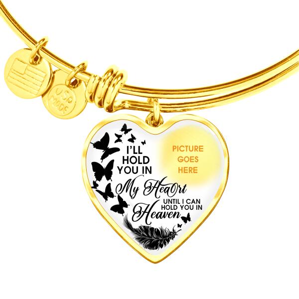 Custom Memorial Heart Bangle For Loss of Mom Dad Grandma Son I'll Hold You In My Heart Heart Bangle White M298