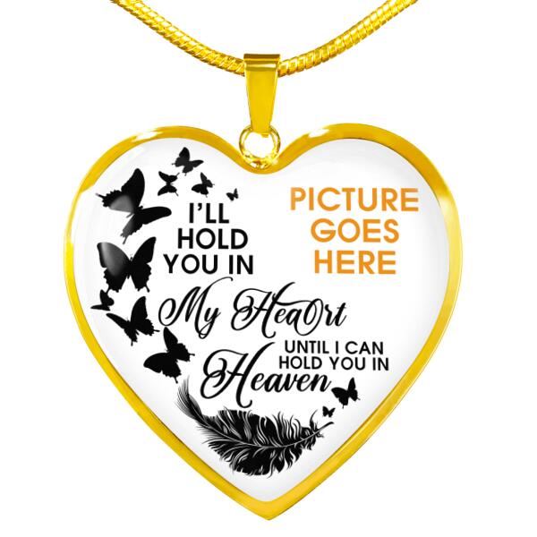 Personalized Memorial Heart Necklace I Will Hold In My Heart For Mom Dad Grandma Daughter Son Someone Custom Memorial Gift M81