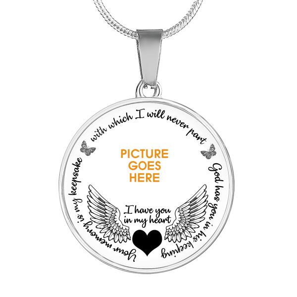 Personalized Memorial Circle Necklace I Have You In My Heart Wings For Mom Dad Grandma Daughter Son Custom Memorial Gift M134