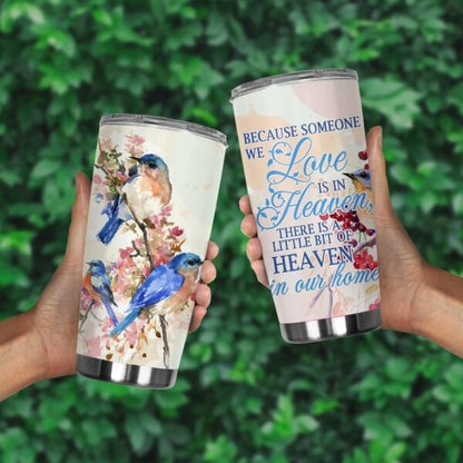 Personalized Memorial Tumbler Because Someone We Love In Heaven Tumbler 20oz For Mom Dad Custom Memorial Gift M305