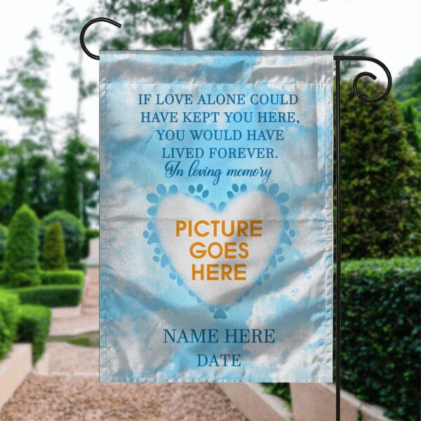 Personalized Memorial Garden Flag For Loss Of Pet If Love Alone Could Have Kept Garden Flag 12"x18" Blue M75