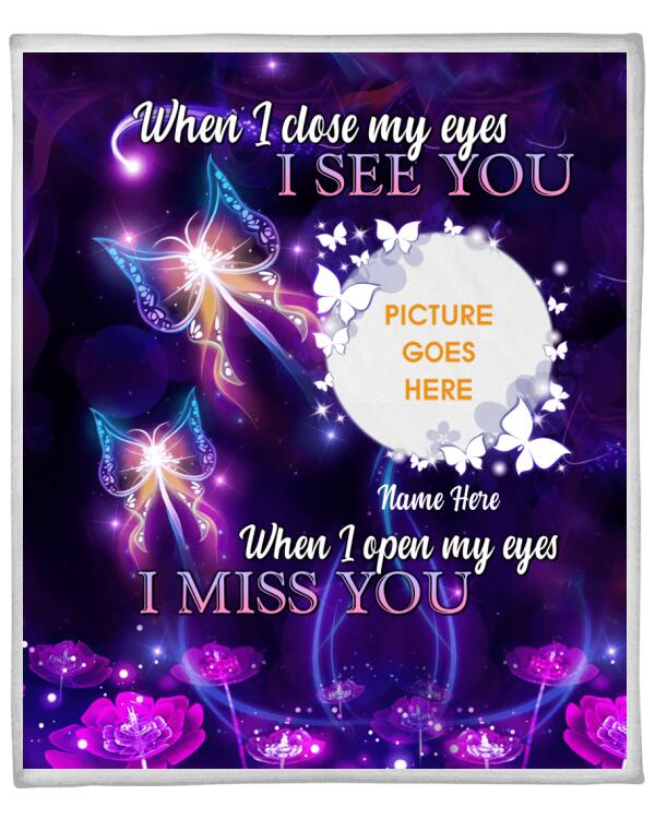 Custom Memorial Blanket With Picture For Lost Loved Ones When I Close My Eyes Butterfly Signs Blanket Purple M249