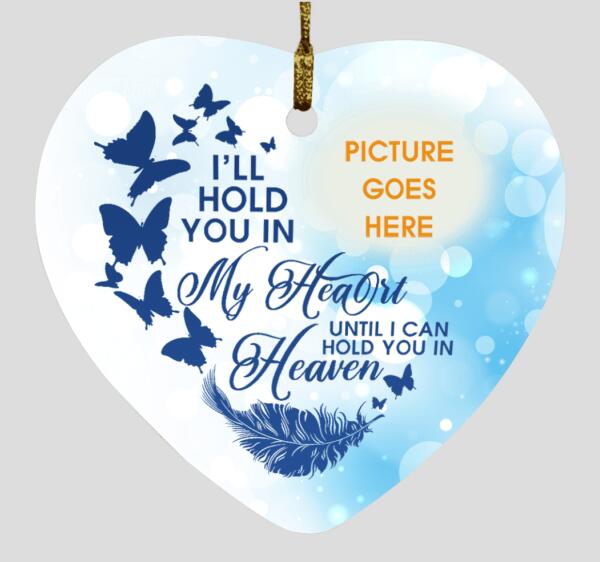 Custom Christmas Memorial Ornament For Loss Of Someone I'll Hold You In My Heart Memorial Ornament Blue M81E