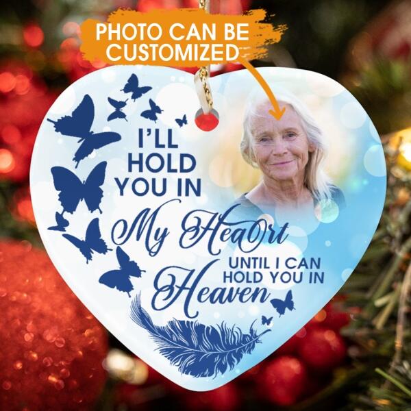 Custom Christmas Memorial Ornament For Loss Of Someone I'll Hold You In My Heart Memorial Ornament Blue M81E