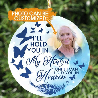 Custom Christmas Memorial Ornament For Loss Of Someone I'll Hold You In My Heart Memorial Ornament Blue M81E