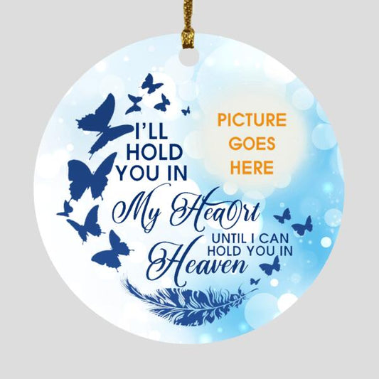 Custom Christmas Memorial Ornament For Loss Of Someone I'll Hold You In My Heart Memorial Ornament Blue M81E