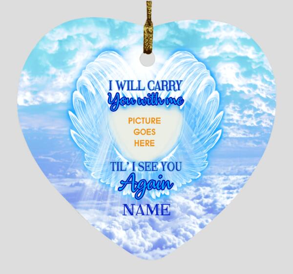 Custom Christmas Memorial Ornament For Loss Of Someone I Will Carry You With Me Memorial Ornament Blue M329