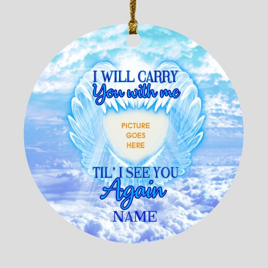 Custom Christmas Memorial Ornament For Loss Of Someone I Will Carry You With Me Memorial Ornament Blue M329