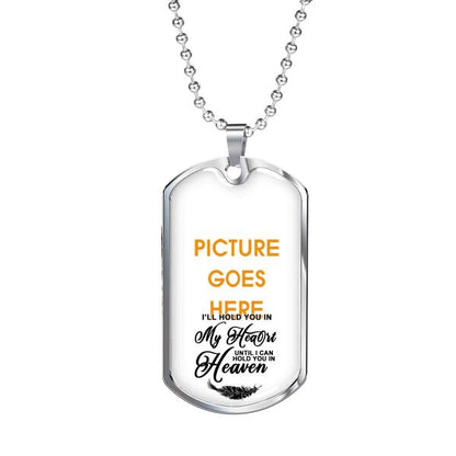 Custom Memorial Military Dog Tag Pendant For Lost Loved Ones I'll Hold You In My Heart Dog Tag Pendant White M81F