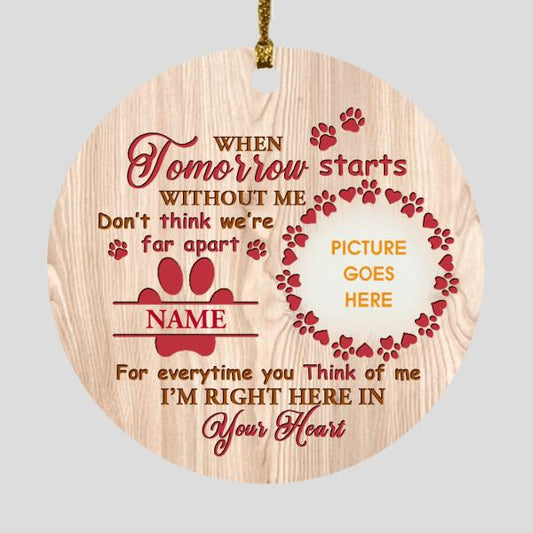 Custom Christmas Memorial Ornament For Pet Lovers When Tomorrow Starts Dog Ornament Brown M337