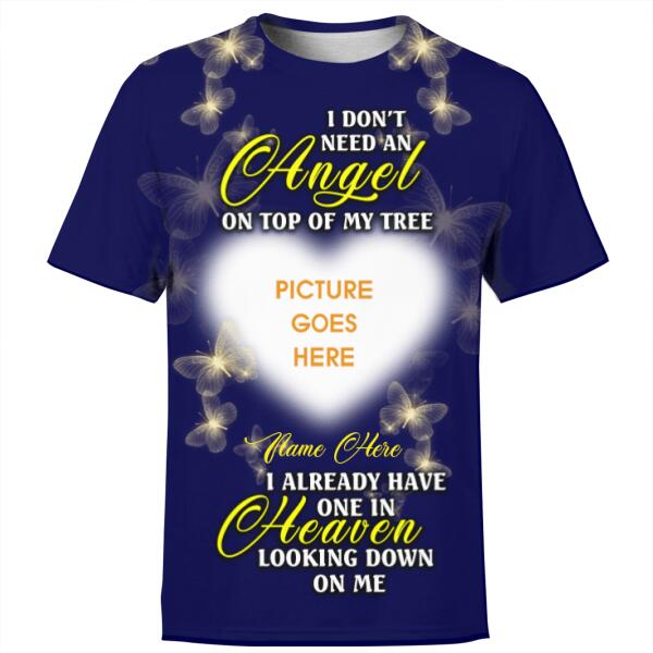 Personalized Memorial Shirt I Don't Need An Angel 
On Top Of My Tree For Mom, Dad, Grandpa, Son, Daughter Custom Memorial Gift M354