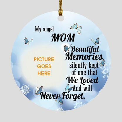 Custom Christmas Memorial Ornament For Loss Of Mom Dad My Angel Beautiful Memories Christmas Ornament Blue M351