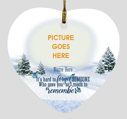 Custom Memorial Ornament For Lost Loved One It hard To Forget Someone Christmas Ornament White M363