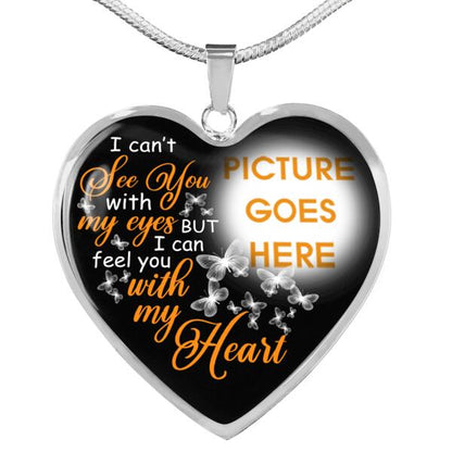 Personalized Memorial Heart Necklace I Can't See You With My Eyes For Mom Dad Grandma Daughter Son Custom Memorial Gift M376