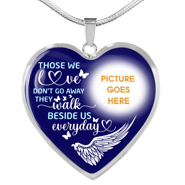 Personalized Memorial Heart Necklace Those We Love Don't Go Away For Mom Dad Grandma Daughter Son Custom Memorial Gift M367