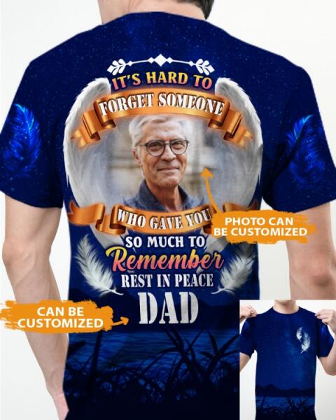 Personalized Memorial Shirt It Hard To Forget Someone For Mom, Dad, Grandpa, Son, Daughter Custom Memorial Gift M382