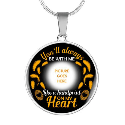 Personalized Memorial Circle Necklace You'll Always Be With Me For Mom Dad Grandma Daughter Son Custom Memorial Gift M381