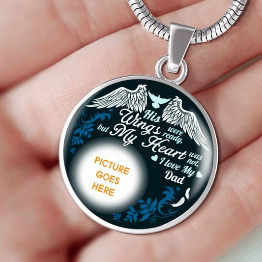 Personalized Memorial Circle Necklace His Wings Were Ready For Dad Grandpa Son Someone Custom Memorial Gift M393