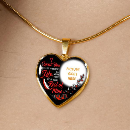 Personalized Memorial Heart Necklace I Loved You Your Whole Life For Mom Dad Grandma Daughter Son Custom Memorial Gift M407