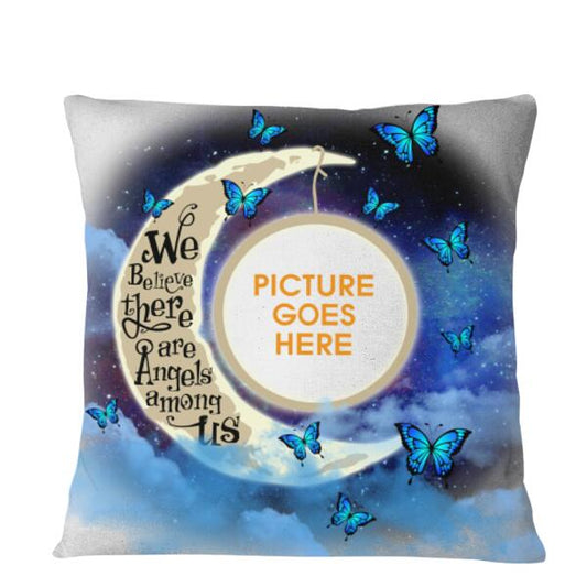 Custom Memorial Pillow For Lost Loved Ones We Believe There Are Angel Among Us Butterfly Moon Pillow 18x18 Blue M120