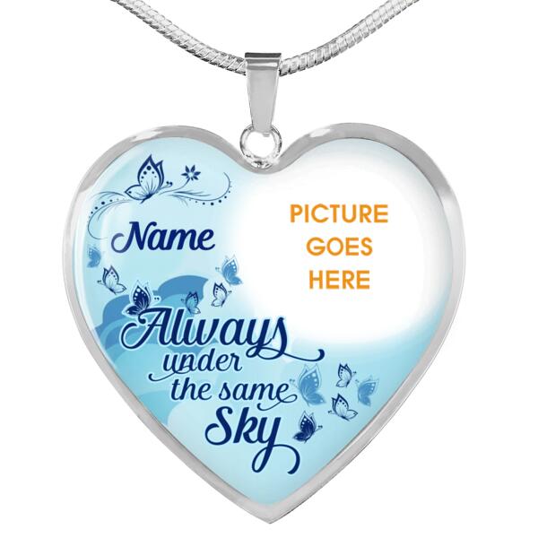 Personalized Memorial Heart Necklace Always Under The Same Sky For Mom Dad Grandma Daughter Son Custom Memorial Gift M447