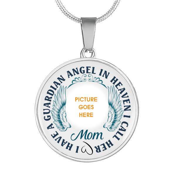 Personalized Memorial Circle Necklace I Have A Guardian Angel For Mom Dad Grandma Daughter Son Custom Memorial Gift M451