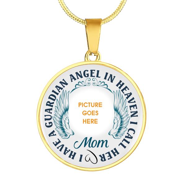 Personalized Memorial Circle Necklace I Have A Guardian Angel For Mom Dad Grandma Daughter Son Custom Memorial Gift M451