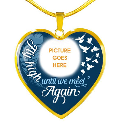 Personalized Memorial Heart Necklace Fly High Until We Meet Again For Mom Dad Grandma Daughter Son Custom Memorial Gift M455