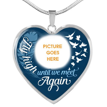 Personalized Memorial Heart Necklace Fly High Until We Meet Again For Mom Dad Grandma Daughter Son Custom Memorial Gift M455