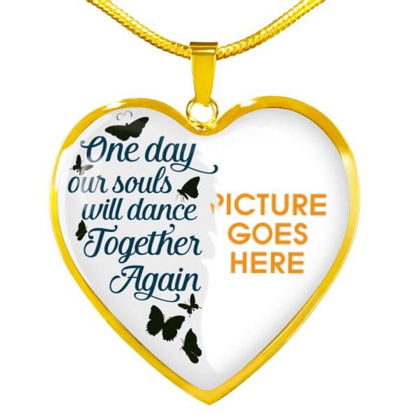 Personalized Memorial Heart Necklace One Day Our Souls Will Dance For Mom Dad Grandma Daughter Son Custom Memorial Gift M463