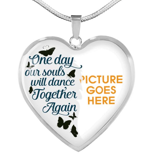 Personalized Memorial Heart Necklace One Day Our Souls Will Dance For Mom Dad Grandma Daughter Son Custom Memorial Gift M463