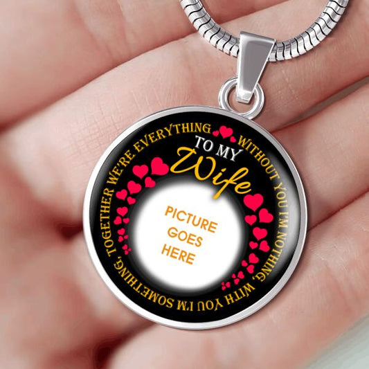 Personalized Wife Love Circle Necklace With Picture Without You I'm Nothing For Wife Custom Family Gift F61