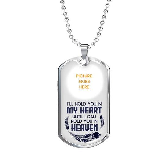 Custom Memorial Military Dog Tag Pendant For Lost Loved Ones Hold You In My Heart Dog Tag Pendant White M81H