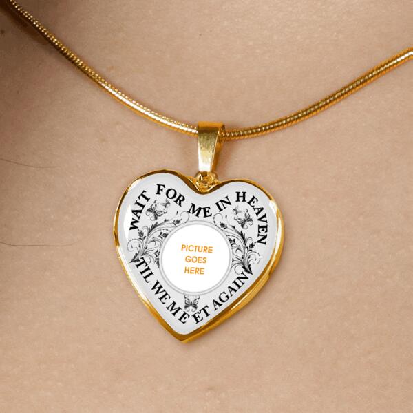 Personalized Memorial Heart Necklace Wait For Me In Heaven For Mom Dad Grandma Daughter Son Custom Memorial Gift M471