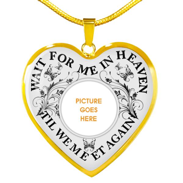 Personalized Memorial Heart Necklace Wait For Me In Heaven For Mom Dad Grandma Daughter Son Custom Memorial Gift M471