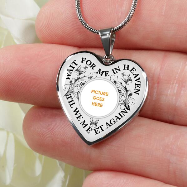 Personalized Memorial Heart Necklace Wait For Me In Heaven For Mom Dad Grandma Daughter Son Custom Memorial Gift M471